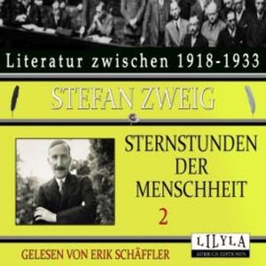 Sternstunden der Menschheit 2, Stefan Zweig