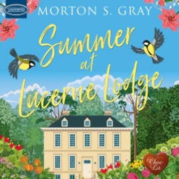 Summer at Lucerne Lodge audiobook, Morton S. Gray