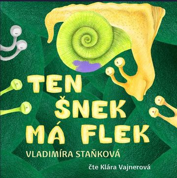 Ten šnek má flek audiobook, Vladimíra Staňková
