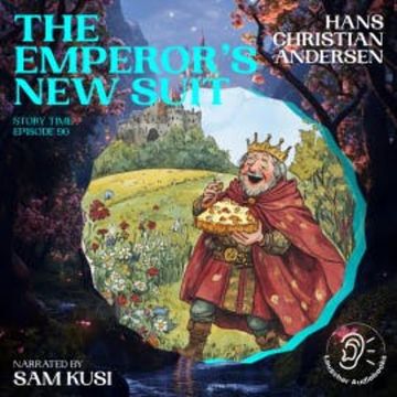 The Emperor's New Suit (Story Time, Episode 90) audiobook, Hans Christian Andersen