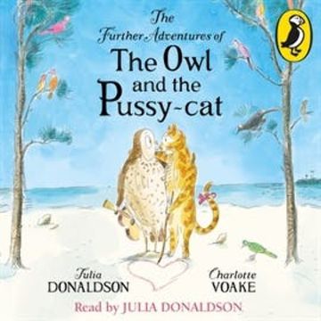 The Further Adventures of the Owl and the Pussy-cat audiobook, Julia Donaldson