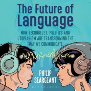 The Future of Language audiobook, Philip Seargeant