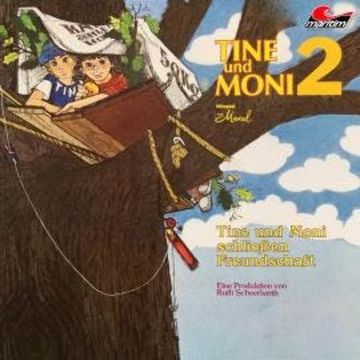 Tine und Moni, Folge 2: Tine und Moni schließen Freundschaft audiobook, Maral