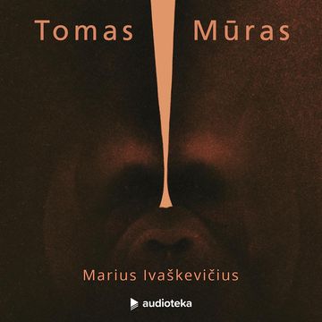 TOMAS MŪRAS audiobook, Marius Ivaškevičius