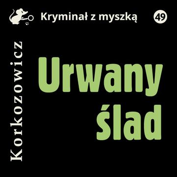 Urwany ślad audiobook, Kazimierz Korkozowicz