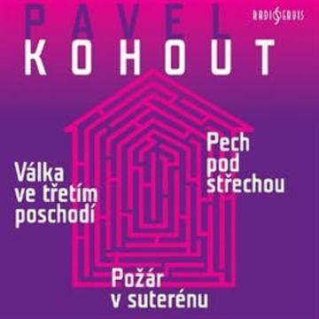 Válka ve třetím poschodí, Pech pod střechou, Požár v suterénu audiobook, Pavel Kohout