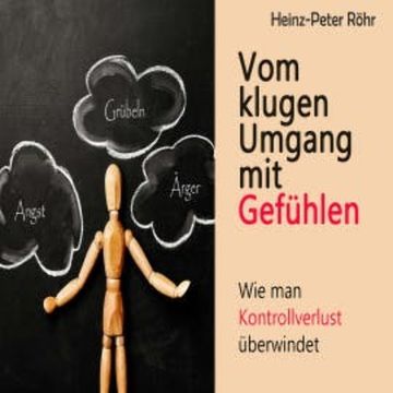 Vom klugen Umgang mit Gefühlen audiobook, Heinz-Peter Röhr