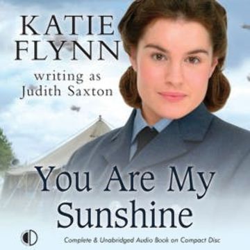 You Are My Sunshine audiobook, Katie Flynn writing as Judith Saxton
