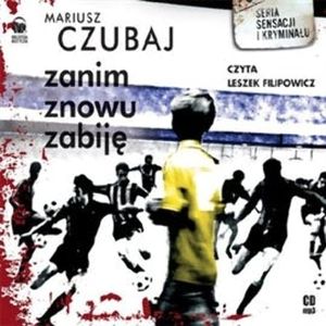 Zanim znowu zabiję, Mariusz Czubaj