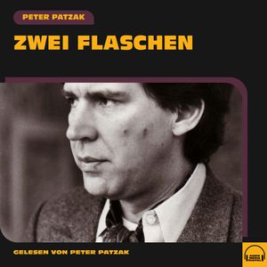 Zwei Flaschen, Peter Patzak