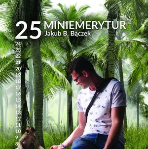 25 miniemerytur, Jakub B. Bączek
