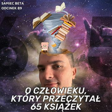 #89 – O CZŁOWIEKU, KTÓRY PRZECZYTAŁ 65 KSIĄŻEK [WOW] audiobook, Mateusz Płocha, Szymon Żurawski