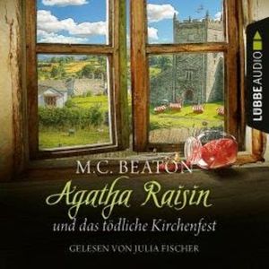 Agatha Raisin und das tödliche Kirchenfest - Agatha Raisin, Teil 19 (Ungekürzt), M. C. Beaton