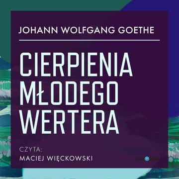 Cierpienia młodego Wertera audiobook, Johann Wolfgang Goethe