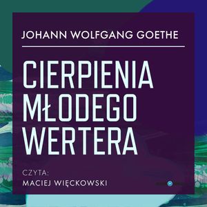 Cierpienia młodego Wertera, Johann Wolfgang Goethe