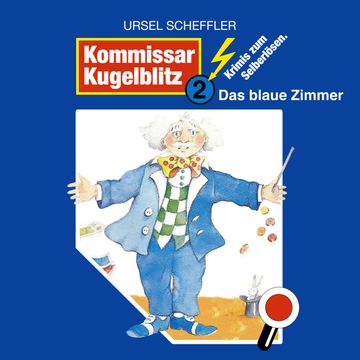 Das blaue Zimmer (Kommissar Kugelblitz 2) audiobook, Ursel Scheffler