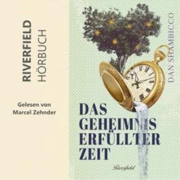 Das Geheimnis erfüllter Zeit (Ungekürzt) audiobook, Dan Shambicco