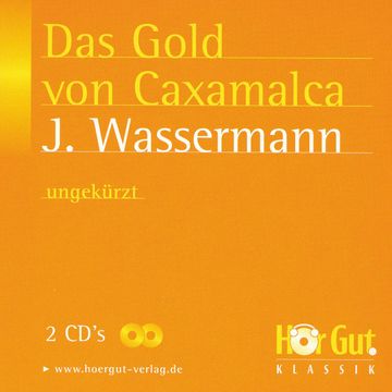 Das Gold von Caxamalca audiobook, Jakob Wassermann