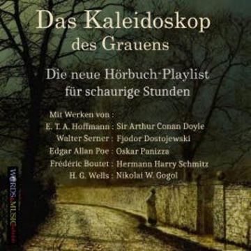 Das Kaleidoskop des Grauens: audiobook, E. T. A. Hoffmann