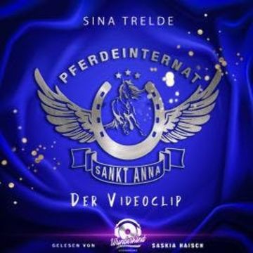 Der Videoclip - Pferdeinternat Sankt Anna, Band 2 (Ungekürzt) audiobook, Sina Trelde