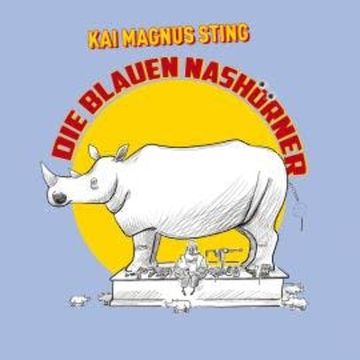 Die blauen Nashörner audiobook, Kai Magnus Sting