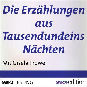 Die Erzählungen aus Tausendundeins Nächten, Gisela Trowe