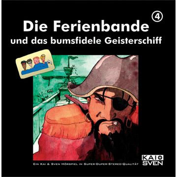 Die Ferienbande und das bumsfidele Geisterschiff (Die Ferienbande 4) audiobook, Chris Peters, Kai Schwind, Matthias Keller, Sven Buchholz