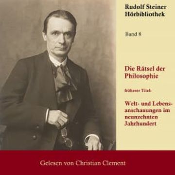 Die Rätsel der Philosophie audiobook, Rudolf Steiner