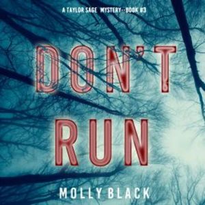 Don't Run (A Taylor Sage FBI Suspense Thriller—Book 3), Molly Black