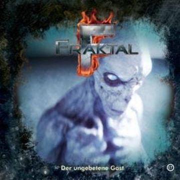 Fraktal, Folge 17: Der ungebetene Gast audiobook, Peter Lerf