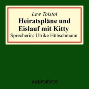 Heiratspläne und Eislauf mit Kitty, Lew Tolstoi