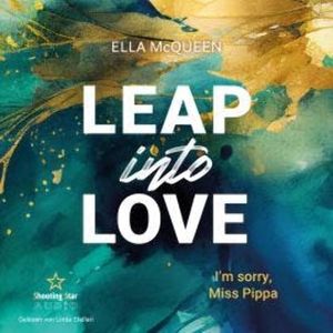 I'm sorry, Miss Pippa - Leap into Love, Band 2 (ungekürzt), Ella McQueen