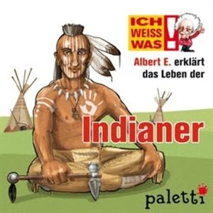 Ich weiß was - Albert E. erklärt das Leben der Indianer, Yves Schurzmann