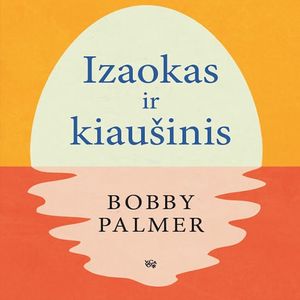 IZAOKAS IR KIAUŠINIS, Bobby Palmer