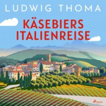 Käsebiers Italienreise audiobook, Ludwig Thoma