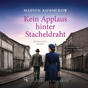 Kein Applaus Hinter Stacheldraht, Marion Kummerow