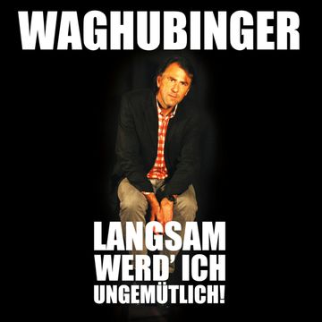 Langsam werd' ich ungemütlich! audiobook, Stefan Waghubinger