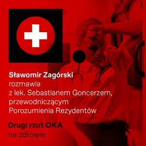 Lekarze przeciw agresji. Podcast Drugi Rzut OKA, OKO.press