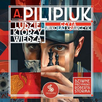Ludzie, którzy wiedzą, Andrzej Pilipiuk
