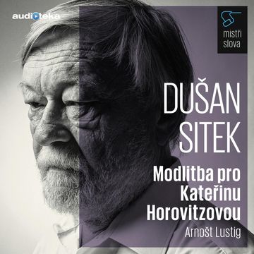 Modlitba pro Kateřinu Horovitzovou - Mistři slova audiobook, Arnošt Lustig
