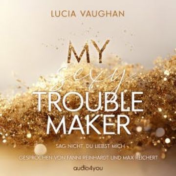 My Sexy Troublemaker audiobook, Lucia Vaughan