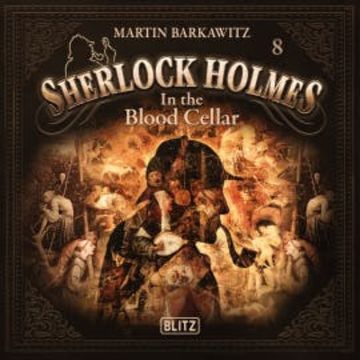 New Cases of Sherlock Holmes - Episode 8: In the Blood Cellar audiobook, Arthur Conan Doyle