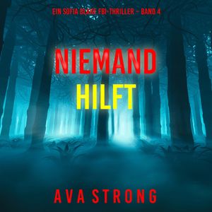 Niemand hilft (Ein Sofia Blake FBI-Thriller – Band 4), Ava Strong