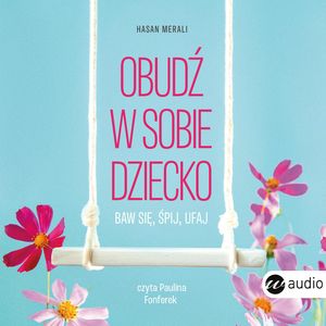 Obudź w sobie dziecko, Hasan Merali