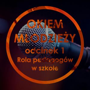 Odc 1 "Rola Pedagogów w szkole", Jakub Bujanowski, Kacper Skarbek, Krzysztof Majchrzak