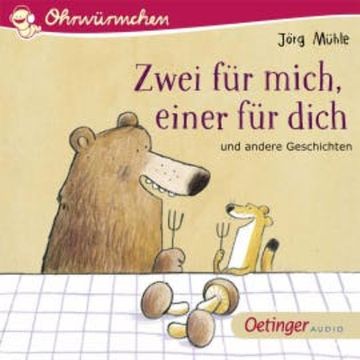 OHRWÜRMCHEN Zwei für mich, einer für dich und andere Geschichten audiobook, Jörg Mühle