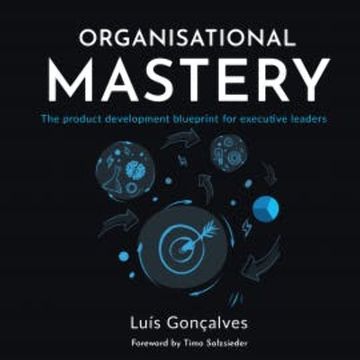 Organisational Mastery audiobook, Luís Gonçalves