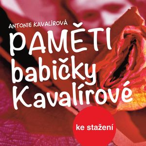 Antonie Kavalírová: Paměti babičky Kavalírové, Antonie Kavalírová