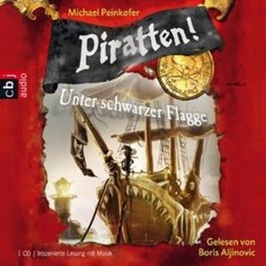 Piratten! Band 1: Unter schwarzer Flagge, Michael Peinkofer