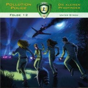 Pollution Police, Folge 12: Unter Strom audiobook, Markus Topf